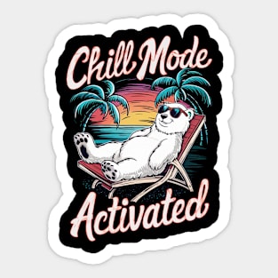 Chill mode activated - bear Sticker